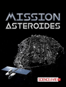 Science et Vie TV - Mission Astéroïdes