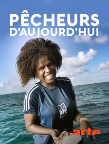 Arte - Pêcheurs d'aujourd'hui