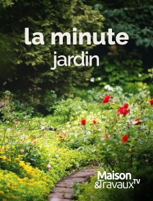 Maison & Travaux - La minute jardin