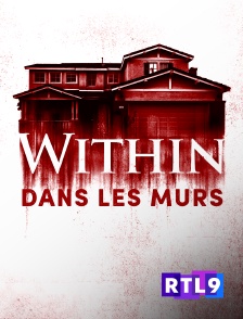 RTL 9 - Within : Dans les murs