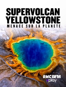 RMC BFM Play - Supervolcan Yellowstone : menace sur la planète