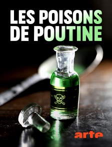 Arte - Les poisons de Poutine