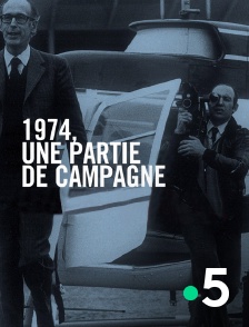 France 5 - 1974, une partie de campagne