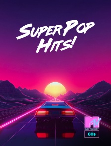 MTV 80' - Super Pop Hits!