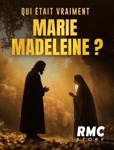 RMC Story - Qui était vraiment Marie Madeleine ? en replay