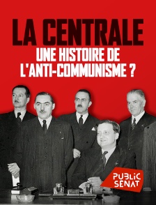 Public Sénat - La Centrale, une histoire de l'anti-communisme ?