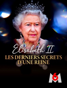 M6 - Elisabeth II : les derniers secrets d'une reine