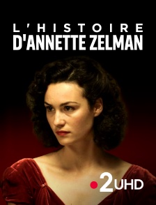 France 2 UHD - L'histoire d'Annette Zelman