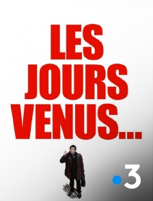 France 3 - Les jours venus