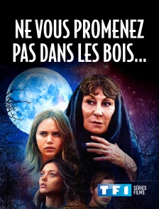 TF1 Séries Films - Ne vous promenez pas dans les bois...