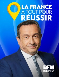 BFM Business - La France a tout pour réussir