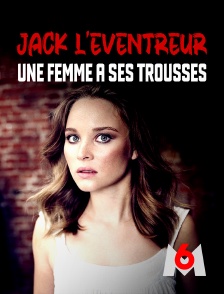 M6 - Jack l'éventreur : une femme à ses trousses