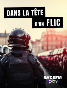 RMC BFM Play - Dans la tête d'un flic en replay