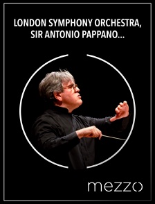 Mezzo - London Symphony Orchestra, Sir Antonio Pappano, Patricia Kopatchinskaja : Ravel, Say, Rachmaninov en replay