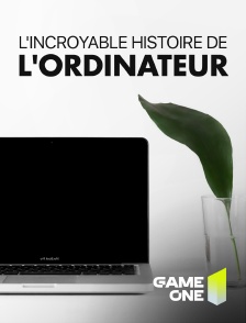 Game One - L'incroyable histoire de l'ordinateur