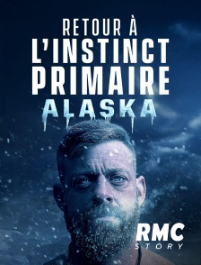 RMC Story - Retour à l'instinct primaire : Alaska