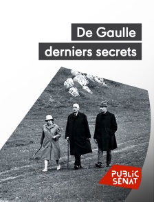 Public Sénat - De Gaulle, derniers secrets