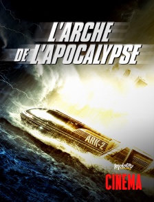 Molotov Channels Cinéma - L'Arche de l'Apocalypse