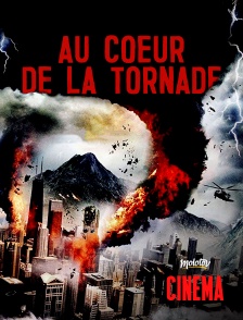 Au cœur de la tornade