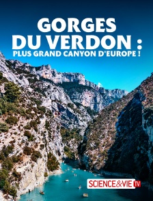 Science et Vie TV - Gorges du Verdon : Plus grand canyon d'Europe !