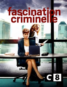 C8 - Fascination criminelle