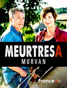 France.tv - Meurtres dans le Morvan