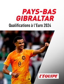 L'Equipe - Football - Qualifications à l'Euro 2024 : Pays-Bas / Gibraltar en replay