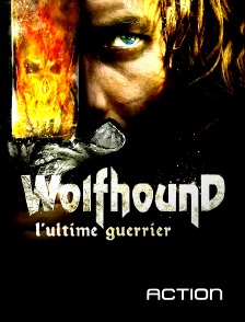 Action - Wolfhound, l'ultime guerrier