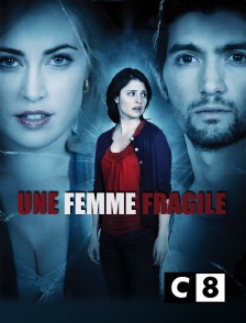 C8 - Une femme fragile