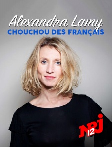 NRJ 12 - ALEXANDRA LAMY, CHOUCHOU DES FRANCAIS