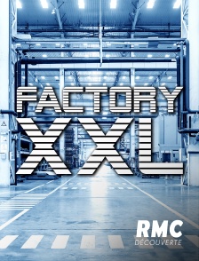 RMC Découverte - FACTORY XXL