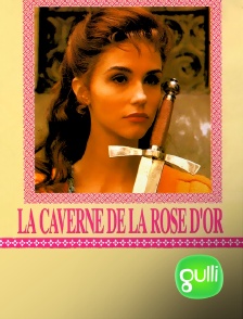 Gulli - La caverne de la rose d'or