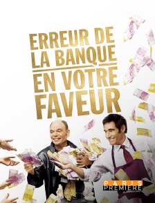 Paris Première - Erreur de la banque en votre faveur