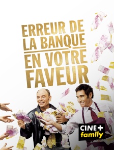 CINE+ Family - Erreur de la banque en votre faveur