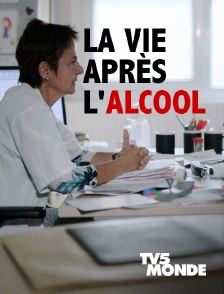 TV5MONDE - La vie après l'alcool