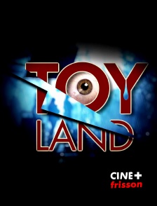 CINE+ Frisson - Toyland