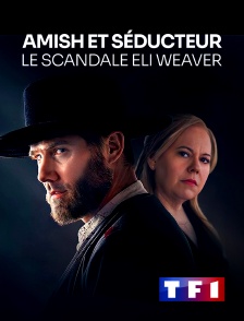 TF1 - Amish et séducteur : le scandale Eli Weaver