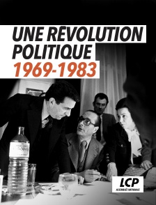 LCP 100% - Une révolution politique 1969-1983