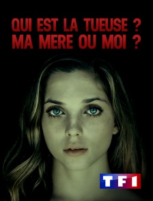 TF1 - Qui est la tueuse ? Ma mère ou moi ?