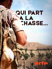 Arte - Qui part à la chasse...