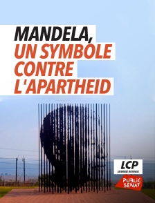 LCP Public Sénat - Mandela, un symbole contre l'apartheid