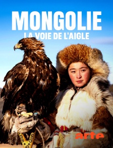 Arte - Mongolie, la voie de l'aigle