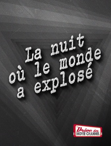 Drive-in Movie Channel - La nuit où le monde a explosé