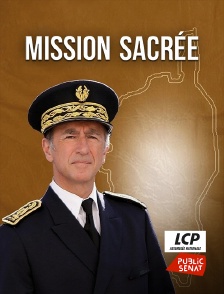 LCP Public Sénat - Mission sacrée