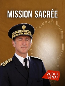 Public Sénat - Mission sacrée