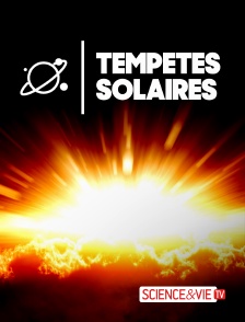 Science et Vie TV - Solar Superstorms