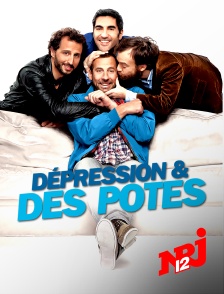 NRJ 12 - Dépression et des potes