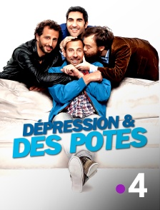 France 4 - Dépression et des potes