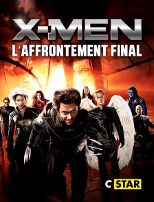 CSTAR - X-Men : l'affrontement final