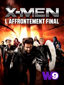 W9 - X-Men : l'affrontement final